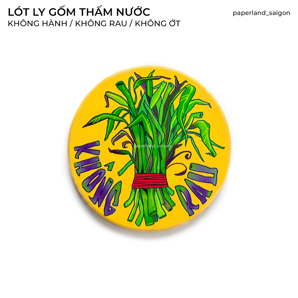 "KHÔNG HÀNH, KHÔNG RAU, KHÔNG ỚT" CERAMIC COASTER