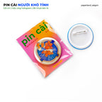 "NGƯỜI KHÓ TÍNH" PIN BUTTON