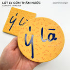 "Ý LÀ" CERAMIC COASTER